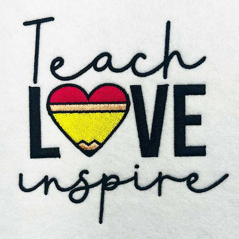 teach love inspire embroidery design