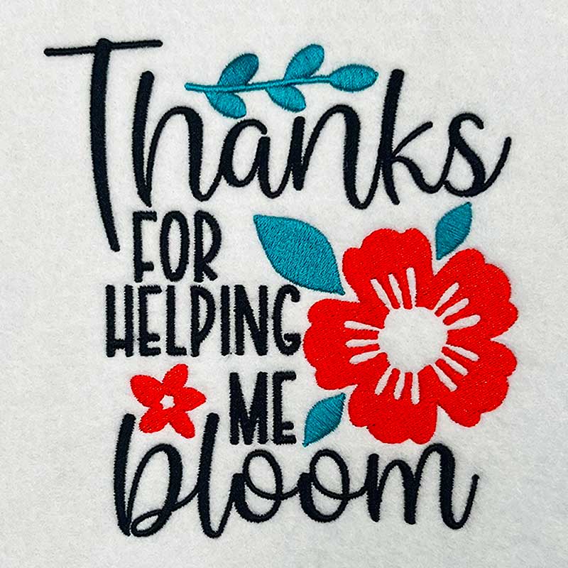 thanks for helping me bloom embroidery design